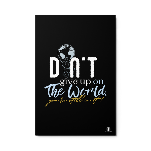 Front view of the Don’t Give Up 24×36 inch metal print by Nopaune featuring bold white “Don’t Give Up” text on a brushed aluminum background
