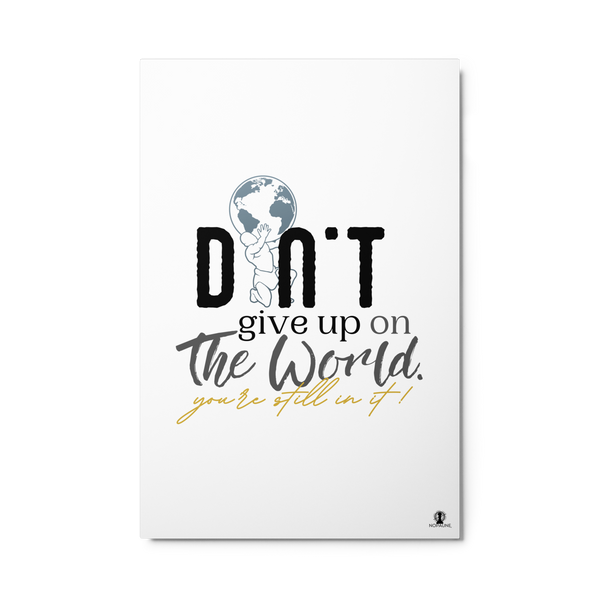 Front view of the Don’t Give Up 24×36 inch metal print by Nopaune featuring bold white “Don’t Give Up” text on a brushed aluminum background
